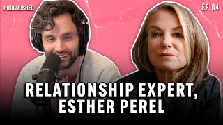 Esther Perel on Love Conflict and Human Connection  Podcrushed  Ep 64  Podcrushed [upl. by Lokim]