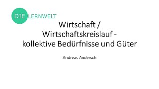 Wirtschaft  Wirtschaftskreislauf  kollektive Bedürfnisse und Güter [upl. by Ardnuhs]