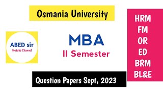 OU MBA II Sem Question Papers September 2023 2nd Semester HRM FM OR ED BRM BEampE abedsir [upl. by Skell847]