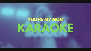 Youre My Mom  Mothers Day Song  Karaoke  Minus One  Lyrics [upl. by Eramal]