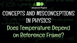 Concepts and Misconceptions In Physics  Does Temperature Depend on Reference Frame [upl. by Airotciv]