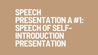 Speech Presentation A 1 Speech of SelfIntroduction Presentation [upl. by Ateval]