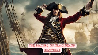 Chapter 3 The Making of a Legend Birth of Blackbeard Under the Black Flag Teachs Apprenticeship [upl. by Lustick]