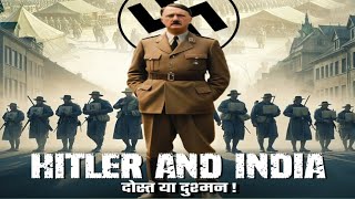 Hitler And India  दोस्त या दुश्मन [upl. by Elockin]