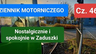 DZIENNIK MOTORNICZEGO CZ 46  NOSTALGICZNIE I SPOKOJNIE W ZADUSZKI [upl. by Irelav]