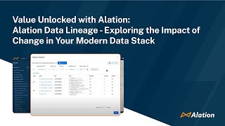 Value Unlocked with Alation Data Lineage — Exploring the Impact of Change in Your Modern Data Stack [upl. by Parks]