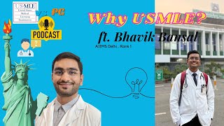 Why USMLE  ft Bhavik Bansal AIIMS Rank 1  2019 Exploring the differences in Indian PG vs USA [upl. by Rida]