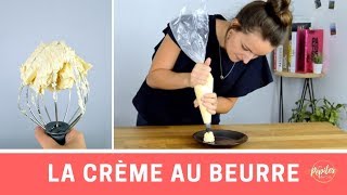 Comment réussir sa crème au beurre [upl. by Labannah149]