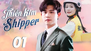 Thuyết Minh THIÊN KIM SHIPPER  Tập 01  Bạch Phương Văn Dư Nhân  Phim Ngôn Tình Tổng Tài Hay [upl. by Shivers]