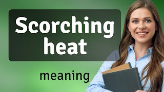 Scorching Heat Understanding the Phrase in English [upl. by Adriane279]