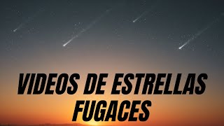 videos de ESTRELLAS FUGACES reales LLUVIA DE ESTRELLASPERSEIDAS [upl. by Akiret]