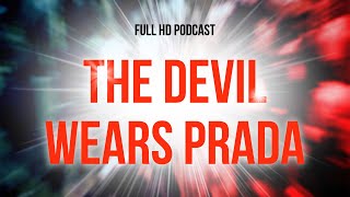 The Devil Wears Prada 2006  HD Full Movie Podcast Episode  Film Review [upl. by Staw]