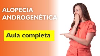 Alopecia Androgenética  Tudo o que você precisa saber [upl. by Yornek]