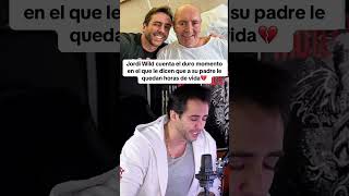 Parte 1 jordi wild cuenta el duro momento de su padre descansa en paz 😢jordiwild wildproject [upl. by Sihunn]