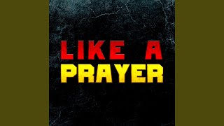 Like A Prayer Epic Version [upl. by Charmain]