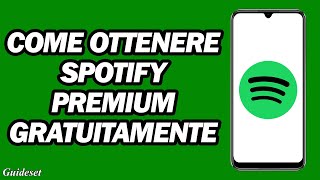 Come Ottenere Spotify Premium Gratuitamente  Passo dopo Passo [upl. by Suoivatra]