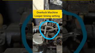 Overlock Machine Looper timing setting kaise kare shortsfeed overlock interlock stitch sewing [upl. by Zapot]