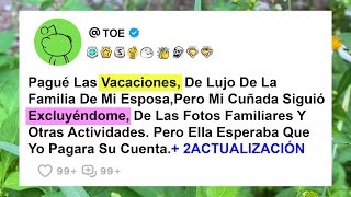 Pagué Las Vacaciones De Lujo De La Familia De Mi Esposa Pero Mi Cuñada Siguió Excluyéndome De [upl. by Aicilak524]