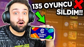 EFOOTBALL 2025 MOBİLE GELİYOR 😍 BUNLARI MUTLAKA YAPIN 135 ÖZEL OYUNCU SİLDİM [upl. by Asaert]