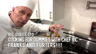 Cooking for Dummies with Chef Vic — Franks and Furters [upl. by Blas]