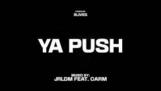 Ya Push  JRLDM featuring Carm Karaoke [upl. by Nyved322]