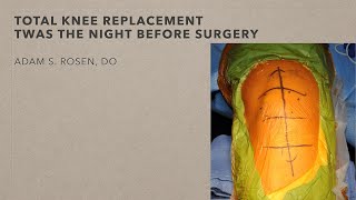 Twas the night before surgery  How to be prepared for you upcoming knee replacement surgery [upl. by Eetsim]