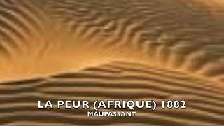 LA PEUR AFRIQUE  1882 MAUPASSANT LE TAMBOUR DES SABLES [upl. by Nitneuq]