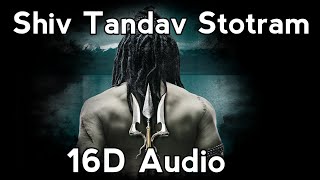 Shiv Tandav Stotram 16D Audio  Use Headphones [upl. by Attekram555]