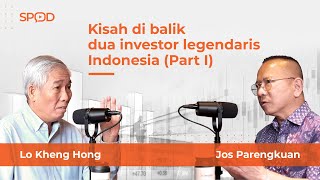 Kisah di balik dua investor legendaris Indonesia Lo Kheng Hong amp Jos Parengkuan 12  SPOD [upl. by Aseela]