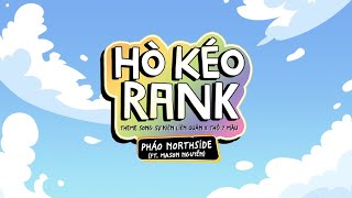 Official Lyrics MV  Hò Kéo Rank  ‪phaoxinhxinh ft ‪masonnguyenx  Garena Liên Quân Mobile [upl. by Atiuqaj]