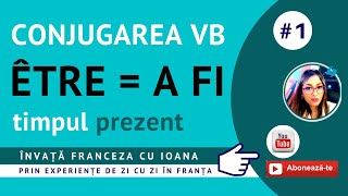 1️⃣ verbul Être  A fi conjugat la prezent  MARE PROVOCARE  Invata Franceza cu Ioana [upl. by Kcirdlek571]