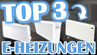 TOP 3 ELEKTRO HEIZUNGEN 2024  Die besten Elektroheizungen  Stiebel Eltron AeroFlow Adax [upl. by Nari]