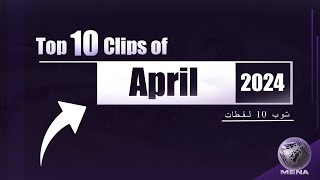 HeatseekerMENA Top 10 Clips of April 2024  هيت سيكر توب 10 لقطات [upl. by Yelsnya13]