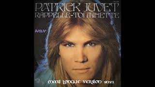 Patrick Juvet Rappelle toi minette Maxi Longue Version 2021 Dj Oliv [upl. by Riatsala185]