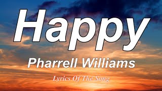 Happy  Pharrell Williams Lyrics [upl. by Bowlds759]