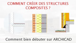 ARCHICAD  COMMENT CRÉER DES STRUCTURES COMPOSITES   Murs et dalles composites  EN FRANÇAIS [upl. by Eelreveb]