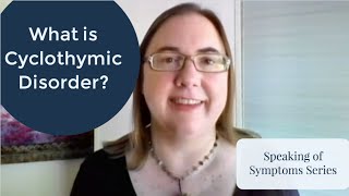 What is Cyclothymic Disorder Speaking of Symptoms Series [upl. by Akirdnuhs]