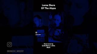 Lorna Shore  Of the Abyss vocal cover lornashore willramos deathcore metalcore [upl. by Avraham623]