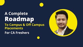 A Complete Roadmap to Campus and Offcampus Placements for CA Freshers  ICAI Campus Process [upl. by Egerton]