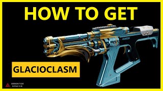 Destiny 2  How To Get GLACIOCLASM [upl. by Harle]