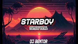 DJ BENTOR  STARBOY  RemixViral 2024 [upl. by Othelia668]