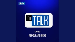 Life talk avec abdoulaye dieng pt 12 [upl. by Chace]