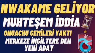 Nwakaeme geliyor ve Muhteşem bir gelişme var Onuachu dan sürpriz paylaşım trabzonspor [upl. by Ainaj]