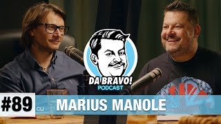 DA BRAVO Podcast 89 cu Marius Manole [upl. by Yerak954]