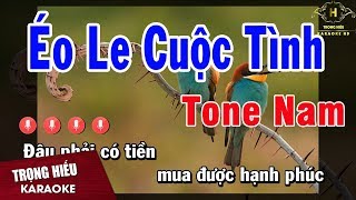 Karaoke Éo le Cuộc Tình Tone Nam Nhạc Sống  Trọng Hiếu [upl. by Paula]