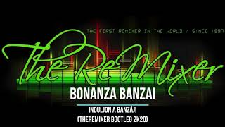 Bonanza Banzai  Induljon a banzáj TheReMiXeR Bootleg 2K20 [upl. by Anawad]