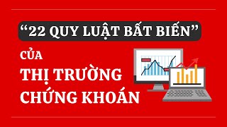 22 QUY LUẬT BẤT BIẾN CỦA THỊ TRƯỜNG CHỨNG KHOÁN [upl. by Enelrahs]