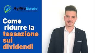 Come ridurre la tassazione sui dividendi [upl. by Polad]