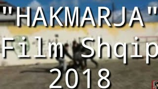 quotHAKMARRJAquot FILM SHQIP 2018 [upl. by Barren]