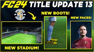 EA FC 24 Title Update 13  Luton Town Stadium  New Faces  New Boots [upl. by Carothers246]